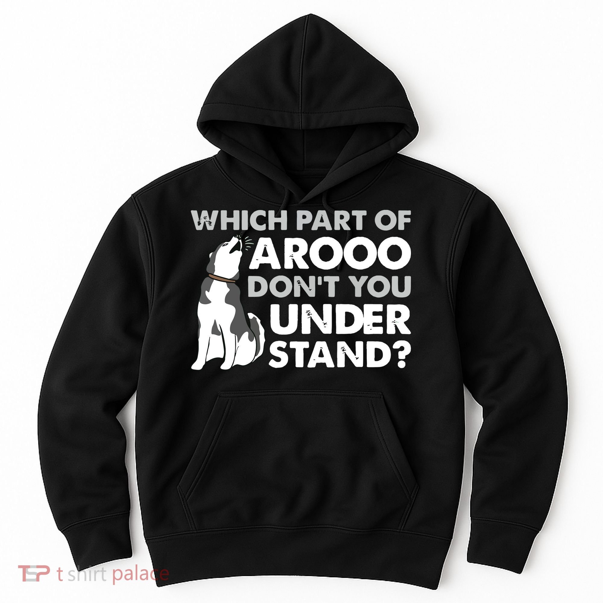 Husky Dog Funny Which Part Of Arooo Dont You Understand Hoodie