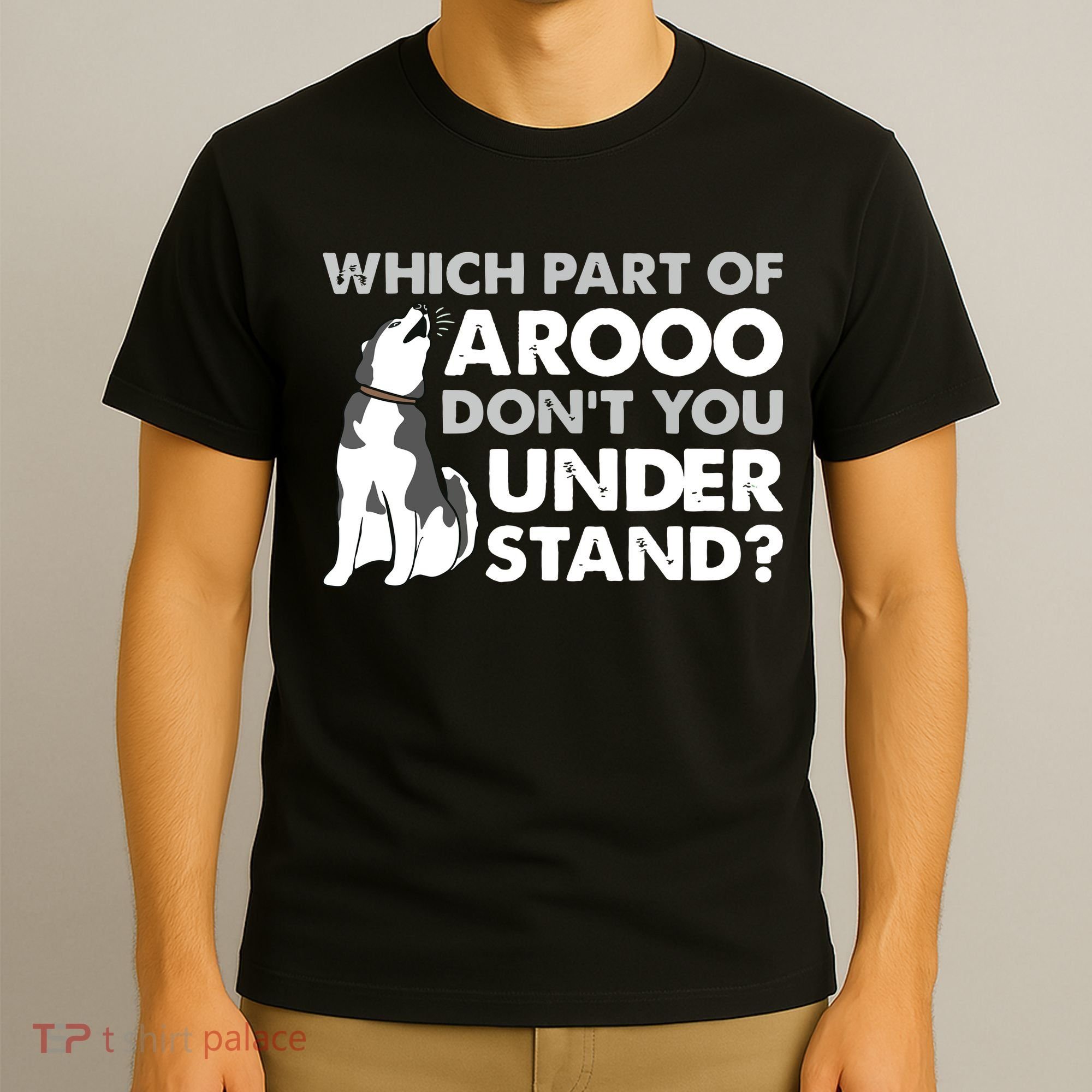 Husky Dog Funny Which Part Of Arooo Dont You Understand T-Shirt