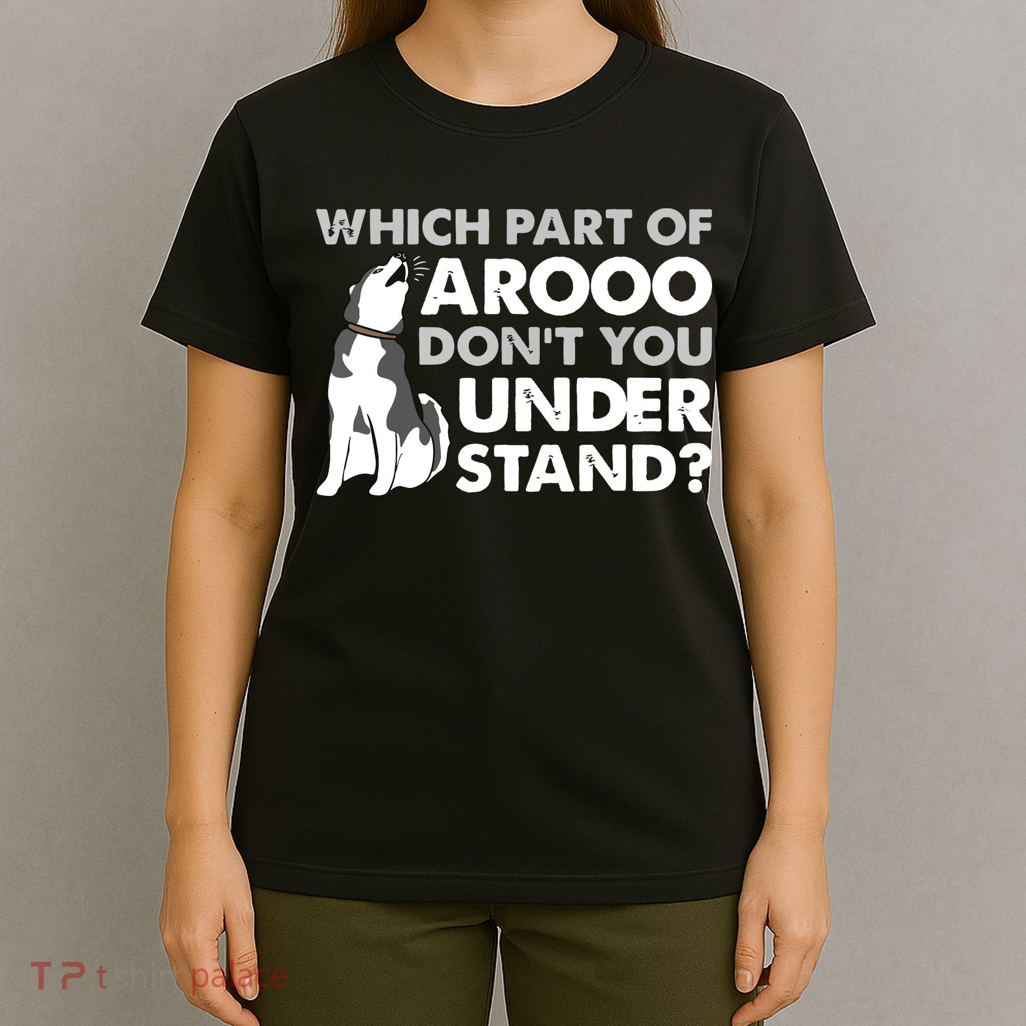 Husky Dog Funny Which Part Of Arooo Dont You Understand T-Shirt