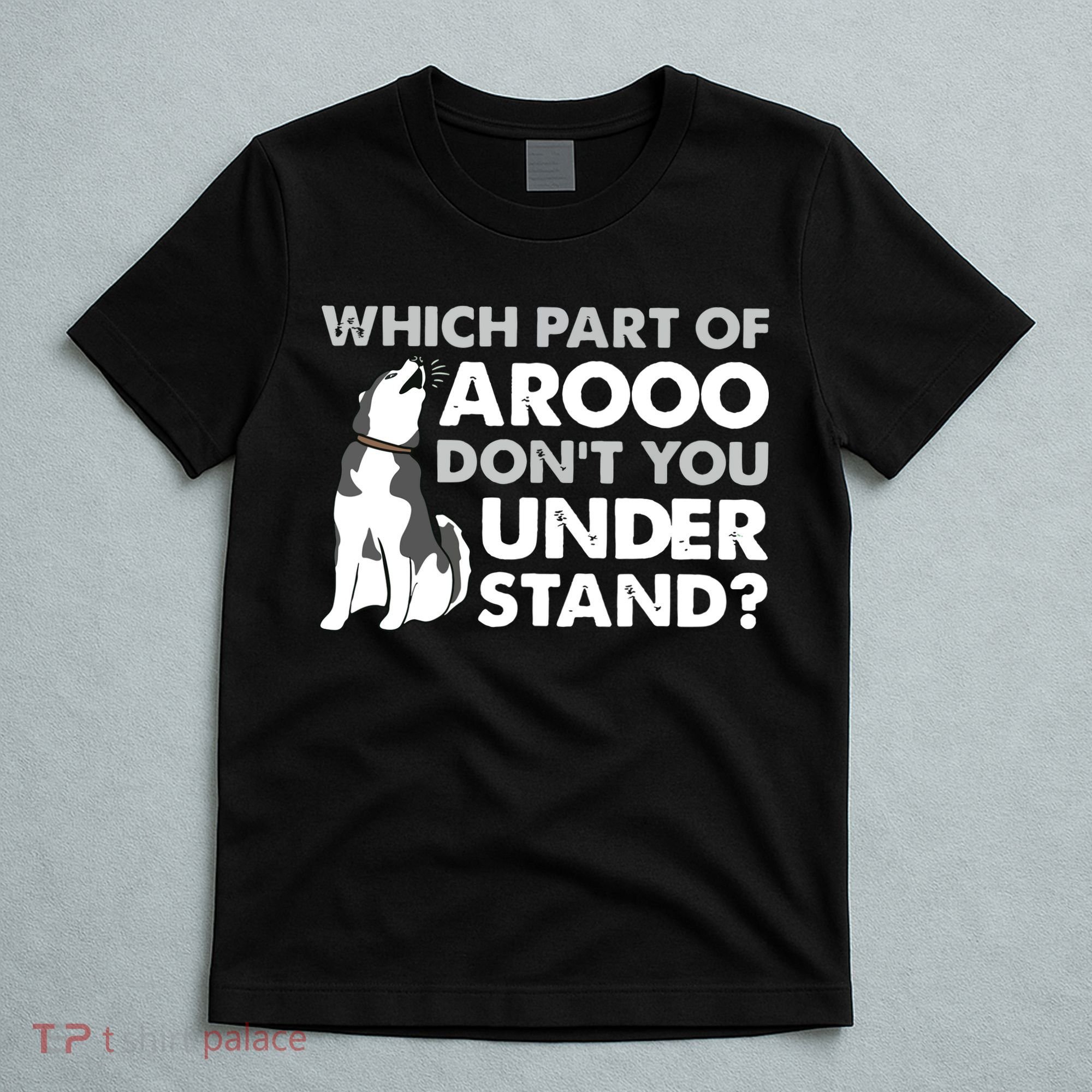 Husky Dog Funny Which Part Of Arooo Dont You Understand T-Shirt