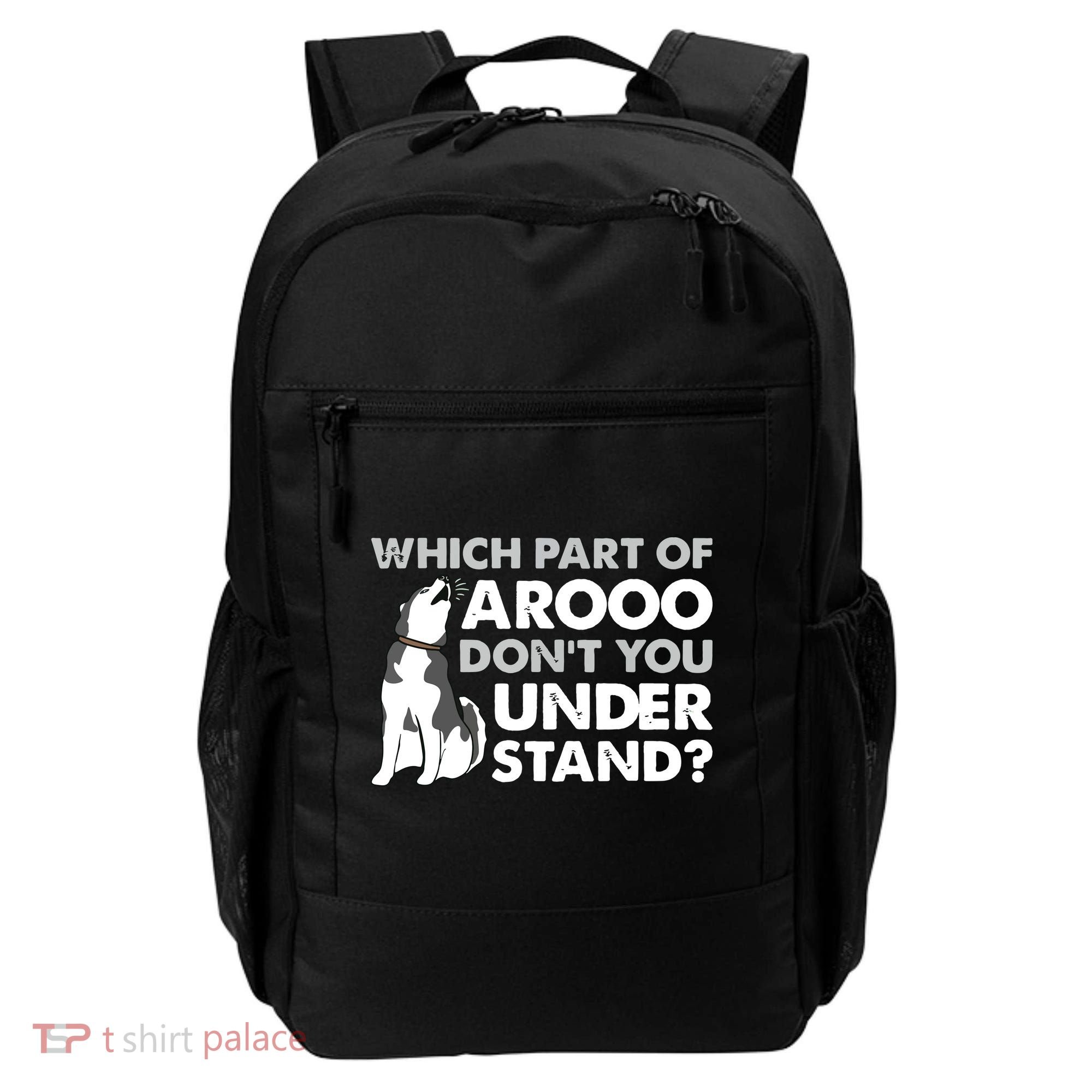 Husky Dog Funny Which Part Of Arooo Dont You Understand Backpack