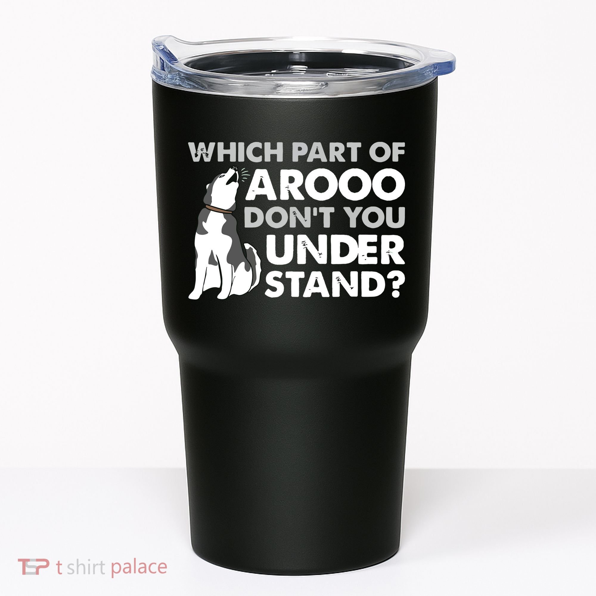Husky Dog Funny Which Part Of Arooo Dont You Understand Tumbler