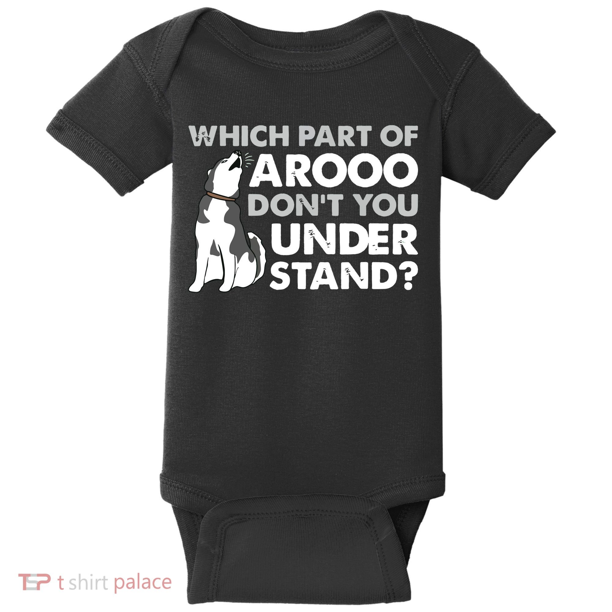 Husky Dog Funny Which Part Of Arooo Dont You Understand Baby Bodysuit