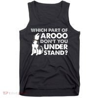 Husky Dog Funny Which Part Of Arooo Dont You Understand Tank Top thumb 0