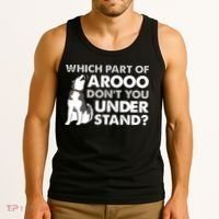 Husky Dog Funny Which Part Of Arooo Dont You Understand Tank Top thumb 3
