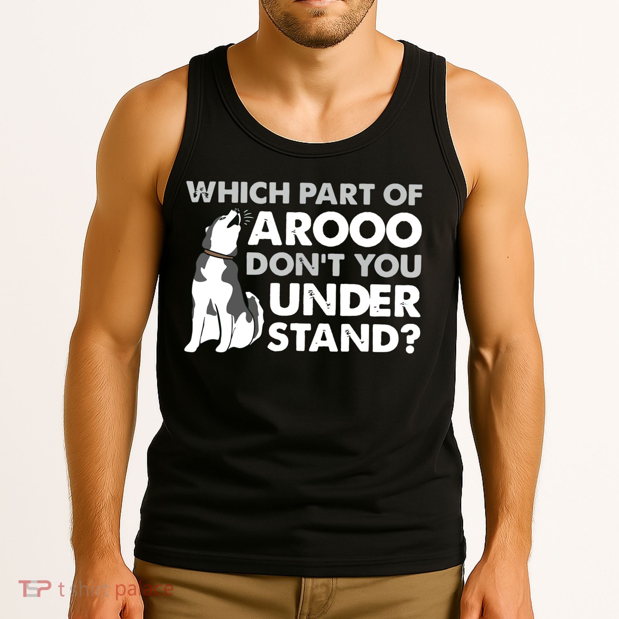 Husky Dog Funny Which Part Of Arooo Dont You Understand Tank Top