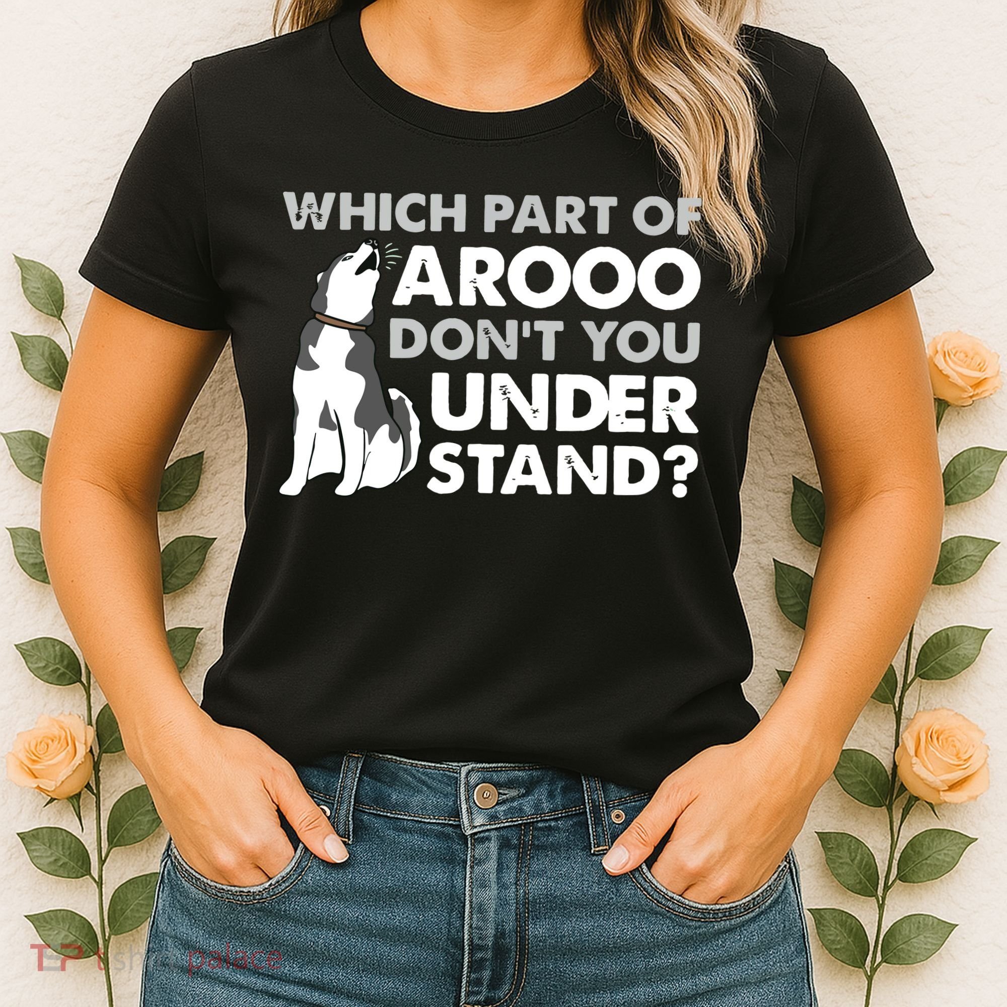 Husky Dog Funny Which Part Of Arooo Dont You Understand Women's T-Shirt