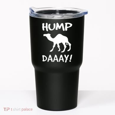 HUMP DAY Funny Tumbler
