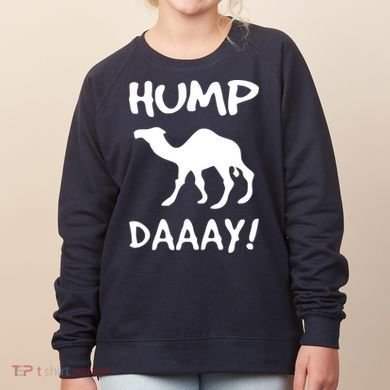 HUMP DAY Funny Women's Sweatshirt