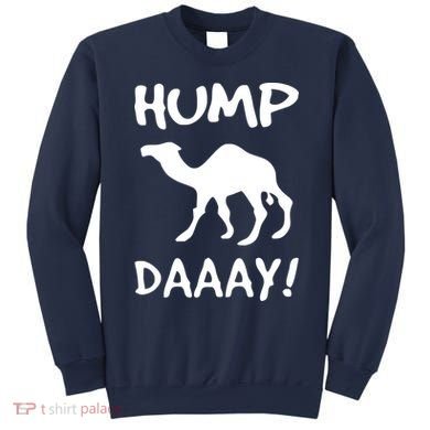 HUMP DAY Funny Sweatshirt