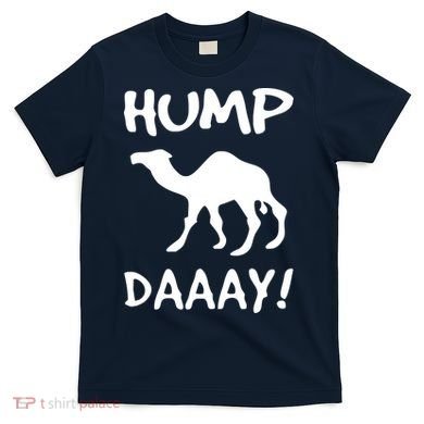 HUMP DAY Funny T-Shirt