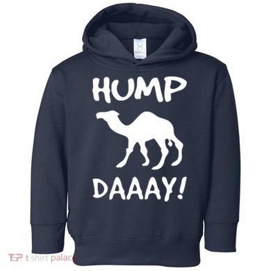 HUMP DAY Funny Toddler Hoodie