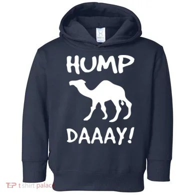 HUMP DAY Funny Toddler Hoodie