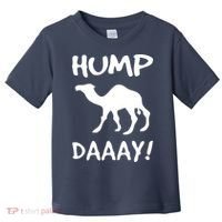 HUMP DAY Funny Toddler T-Shirt thumb 0
