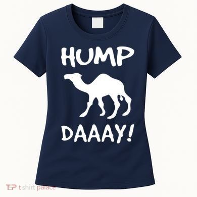 HUMP DAY Funny Women's T-Shirt