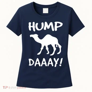 HUMP DAY Funny Women's T-Shirt