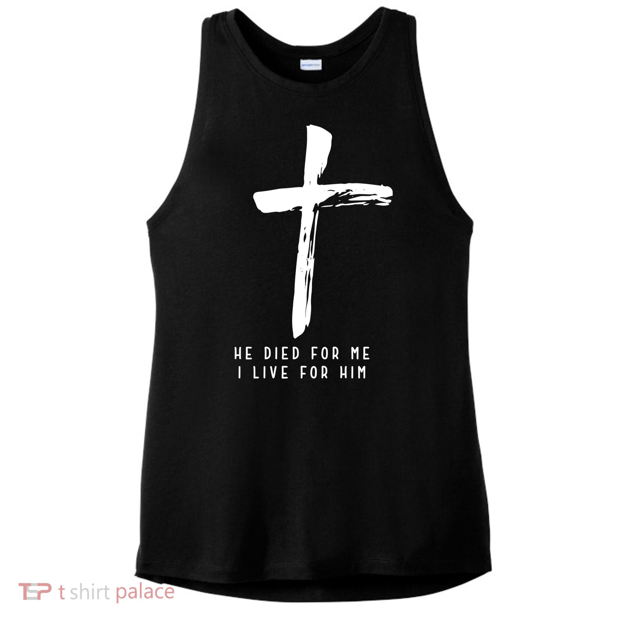 He Died For Me I Live For Him Christian Ladies PosiCharge Tri-Blend Wicking Tank