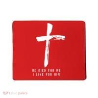 He Died For Me I Live For Him Christian Mousepad thumb 0