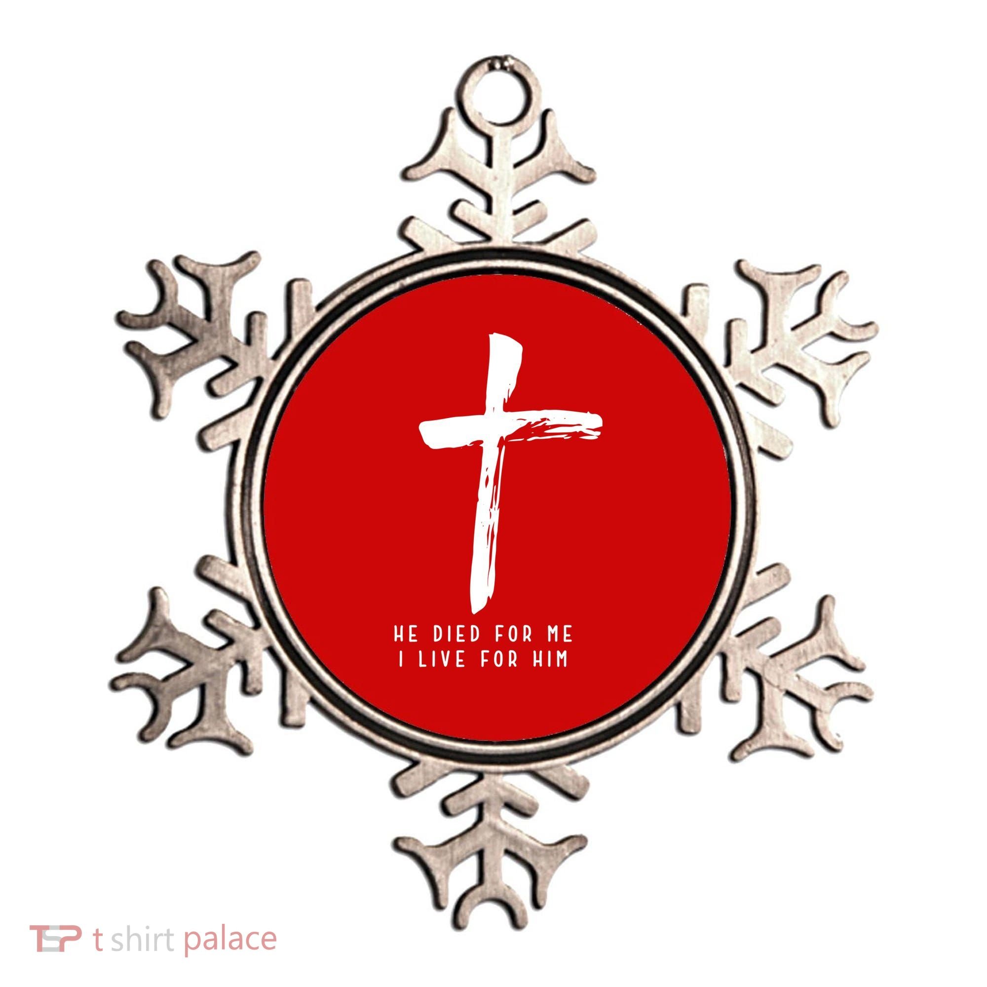 He Died For Me I Live For Him Christian Ornament