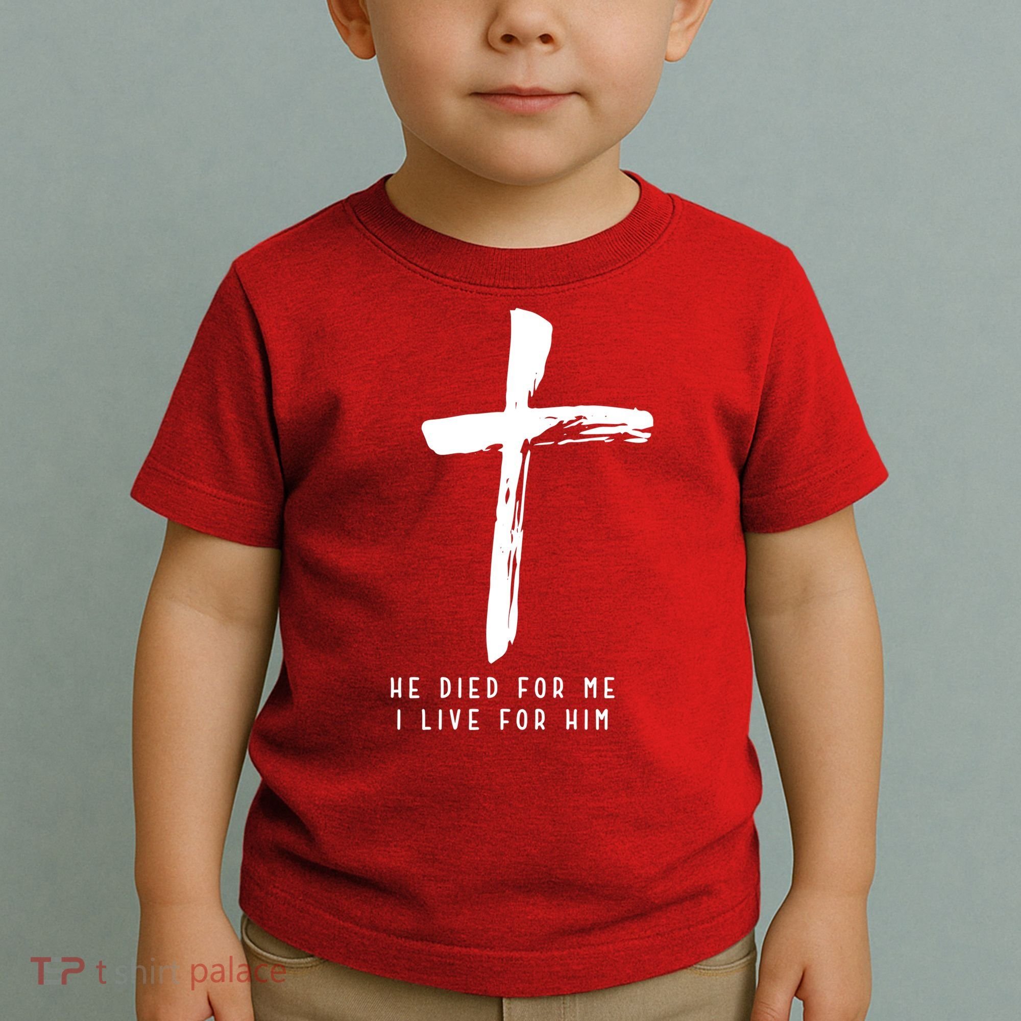 He Died For Me I Live For Him Christian Toddler T-Shirt