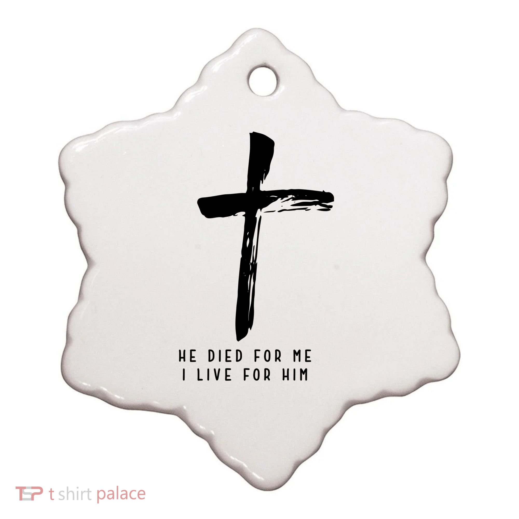 He Died For Me I Live For Him Christian Ceramic Ornament