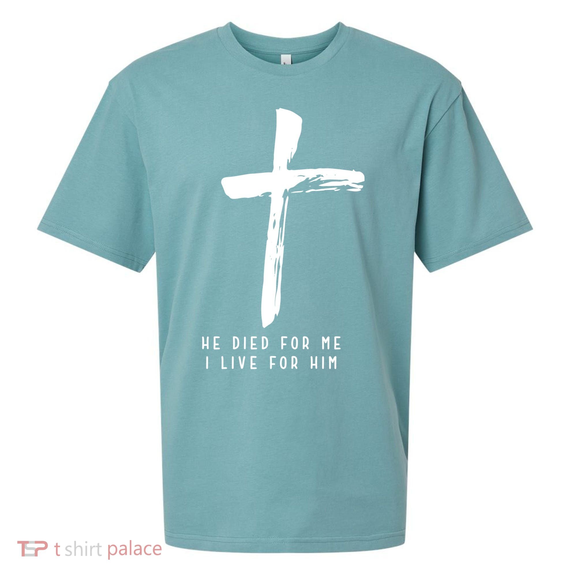 He Died For Me I Live For Him Christian Sueded Cloud Jersey T-Shirt