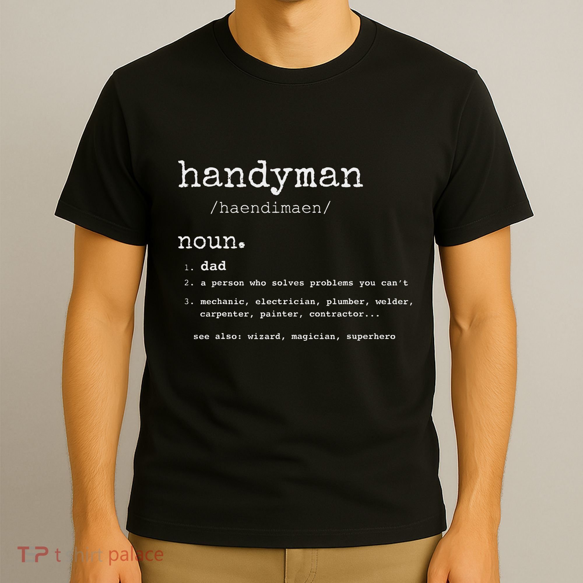 Handyman Definition Funny Dad Handyman FatherS Day Gift T-Shirt