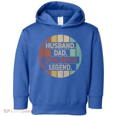 Husband Dad Flying Trapeze Legend Vintage Gift Toddler Hoodie