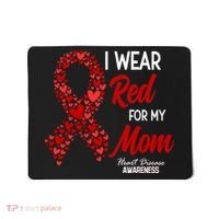 Heart Disease February We Wear Red For My Mom Mousepad thumb 0
