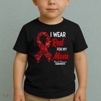 Heart Disease February We Wear Red For My Mom Toddler T-Shirt thumb 2