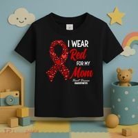 Heart Disease February We Wear Red For My Mom Toddler T-Shirt thumb 3