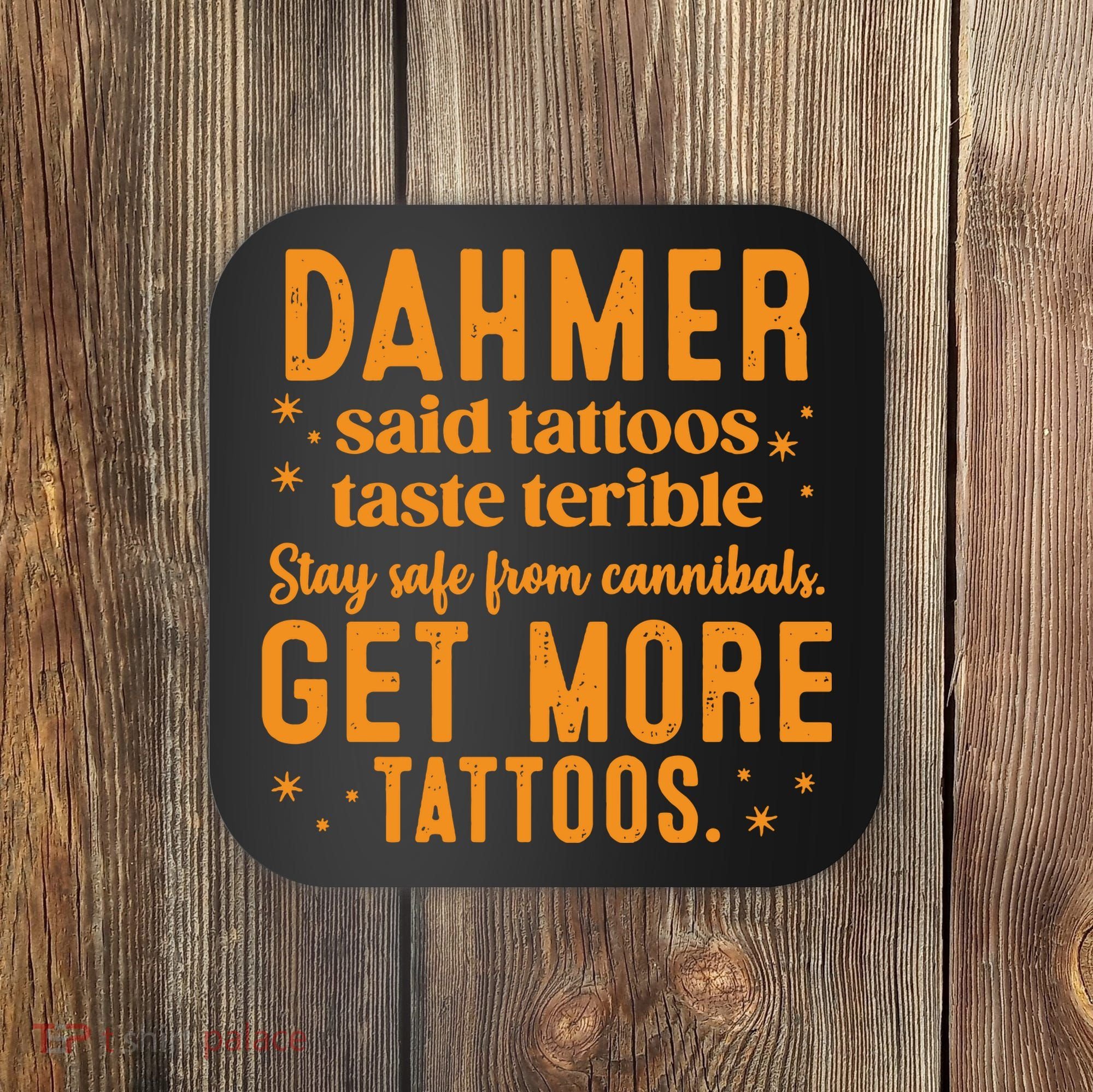 Halloween Dahmer Get More Tattoos Halloween Killer Coaster