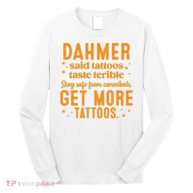 Halloween Dahmer Get More Tattoos Halloween Killer Long Sleeve Shirt