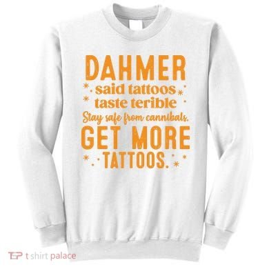 Halloween Dahmer Get More Tattoos Halloween Killer Sweatshirt