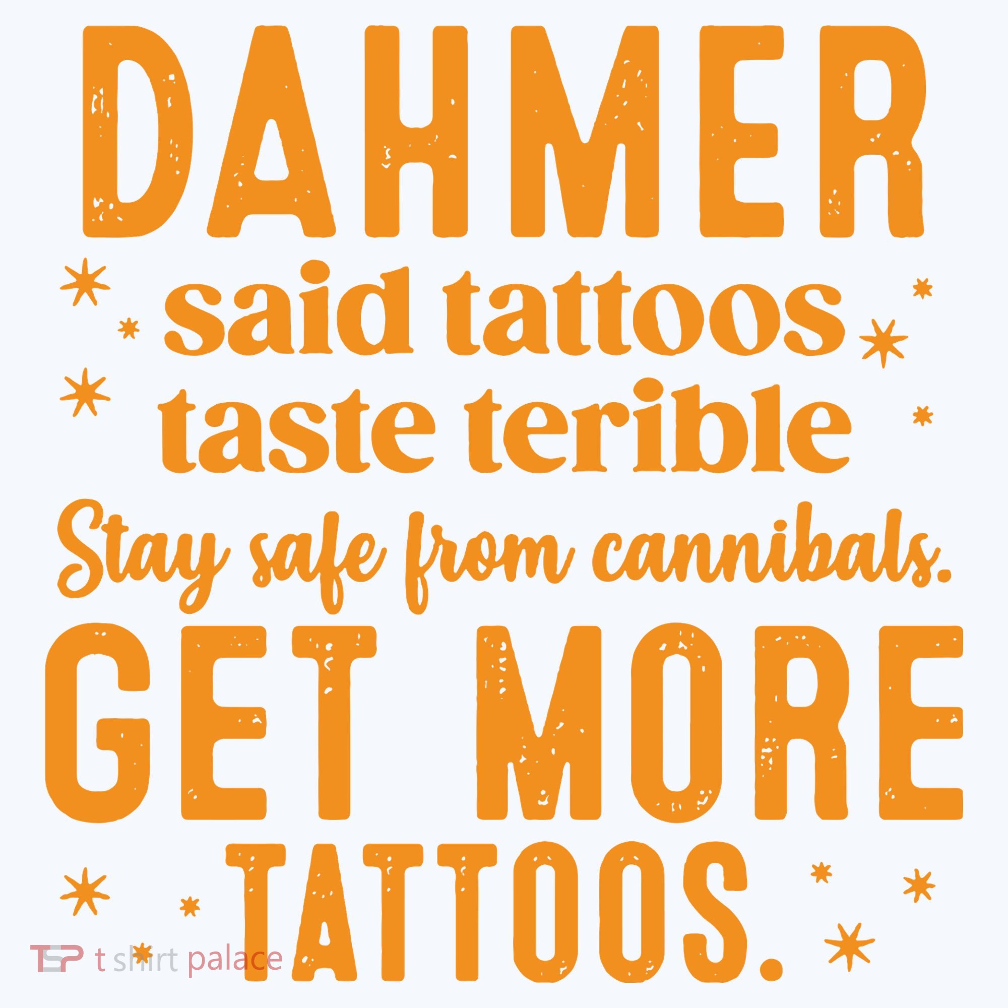 Halloween Dahmer Get More Tattoos Halloween Killer T-Shirt