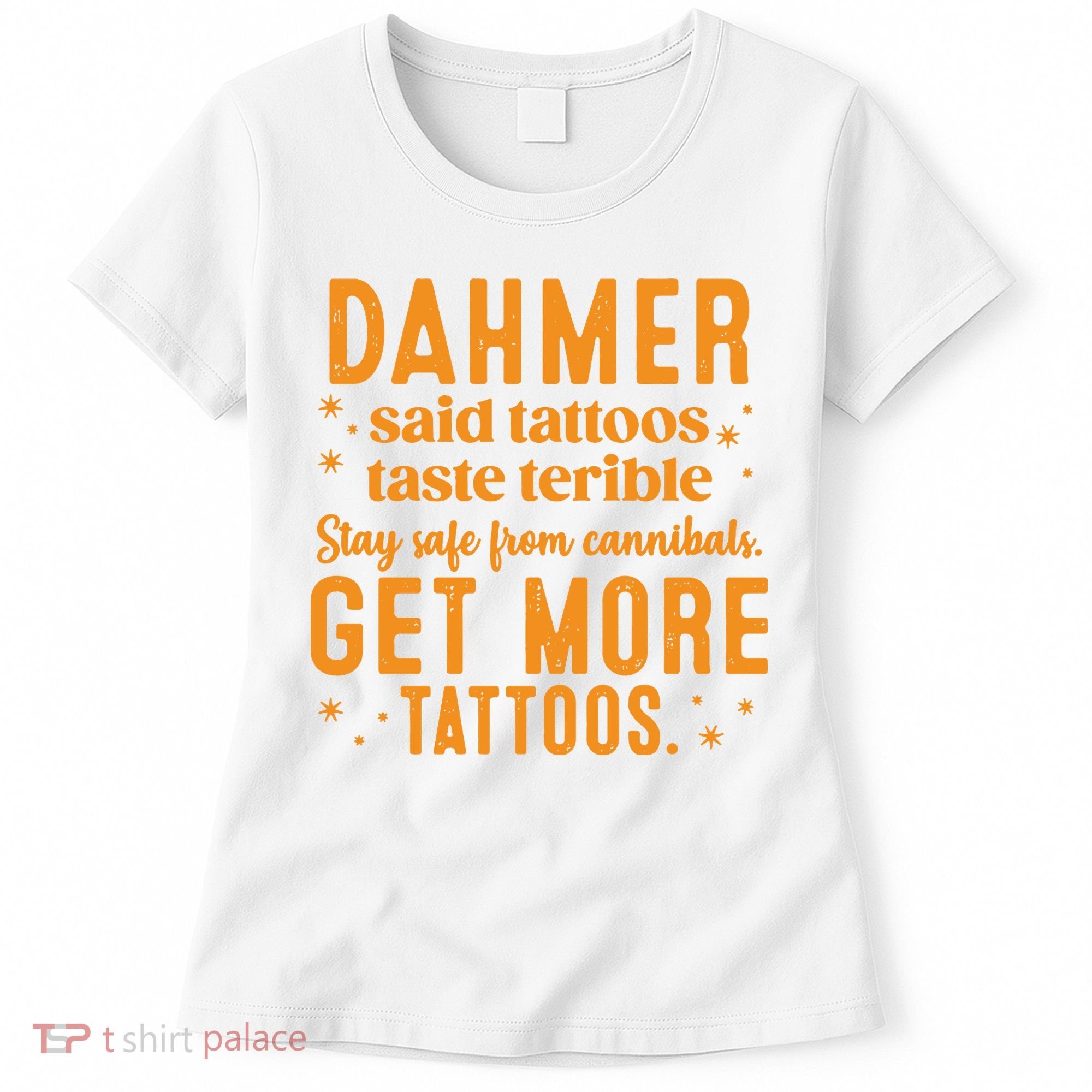 Halloween Dahmer Get More Tattoos Halloween Killer Women's T-Shirt