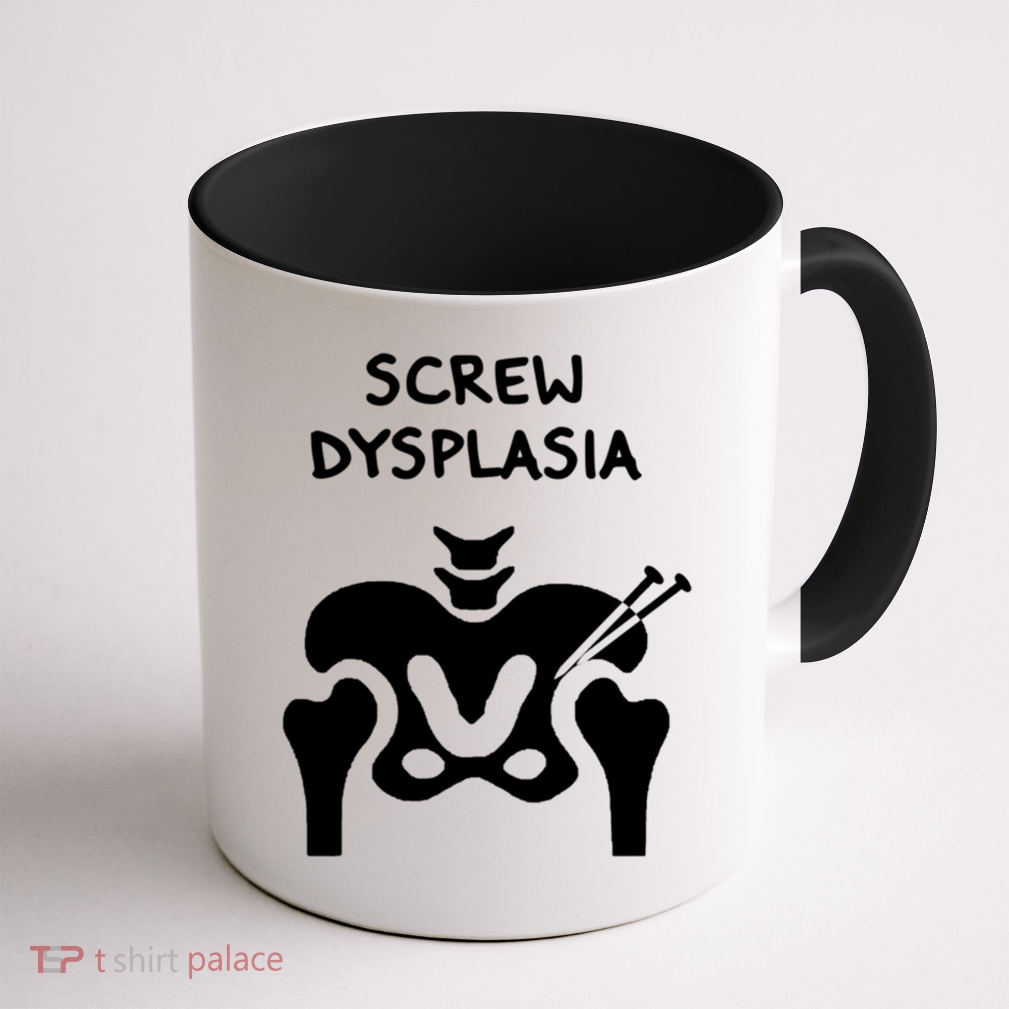 Hip Dysplasia Gift Screw Dysplasia Awareness Funny Gift Coffee Mug
