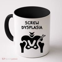 Hip Dysplasia Gift Screw Dysplasia Awareness Funny Gift Coffee Mug thumb 0