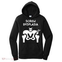 Hip Dysplasia Gift Screw Dysplasia Awareness Funny Gift Women's Hoodie thumb 0