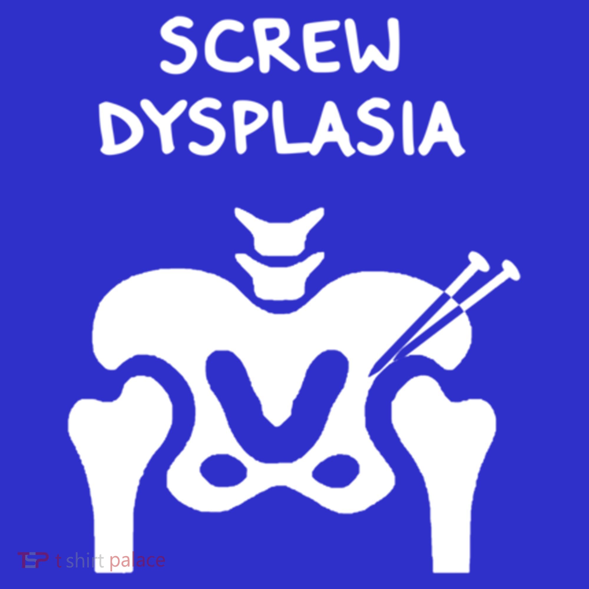 Hip Dysplasia Gift Screw Dysplasia Awareness Funny Gift Sweatshirt