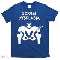 Hip Dysplasia Gift Screw Dysplasia Awareness Funny Gift T-Shirt thumb 0