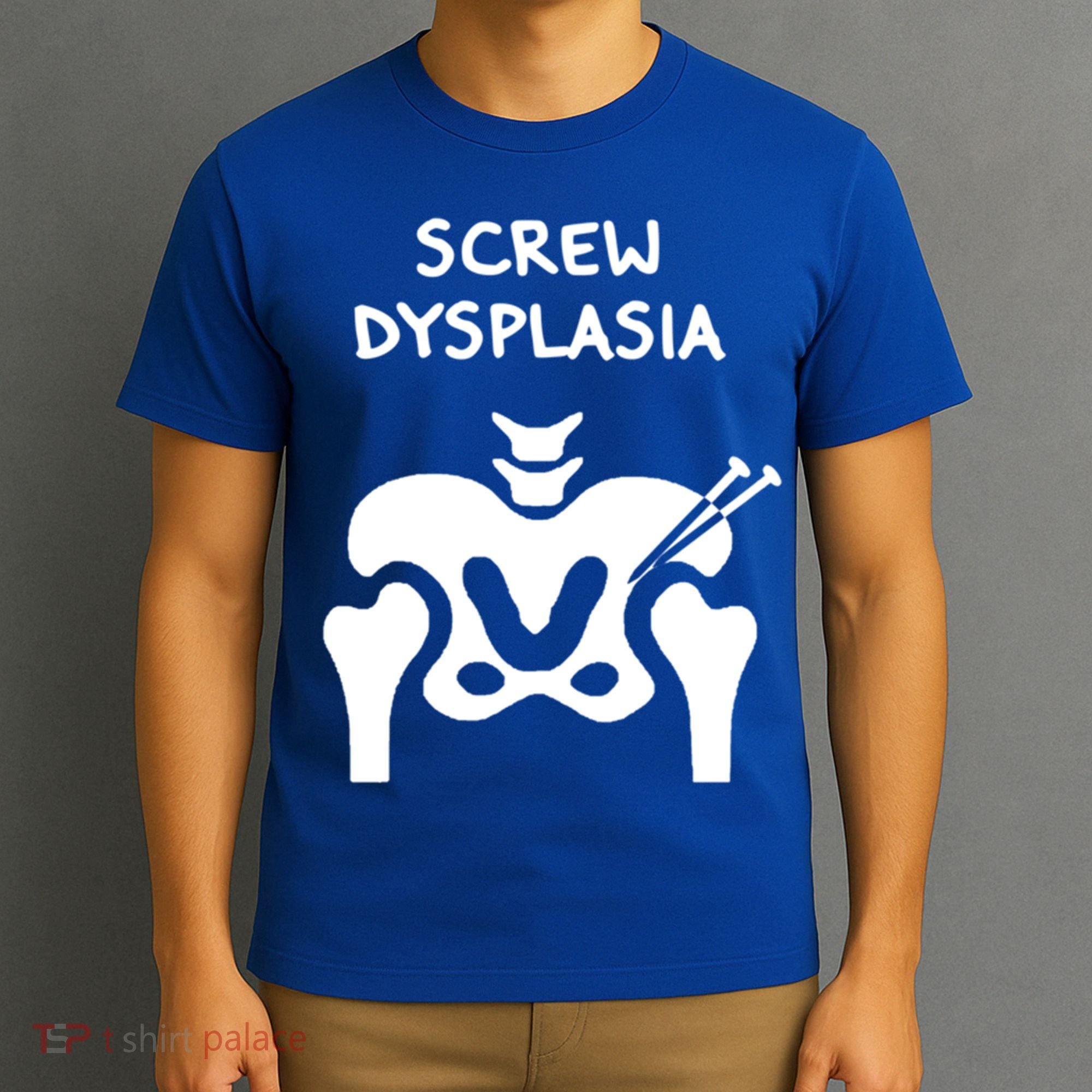 Hip Dysplasia Gift Screw Dysplasia Awareness Funny Gift T-Shirt