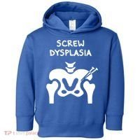 Hip Dysplasia Gift Screw Dysplasia Awareness Funny Gift Toddler Hoodie thumb 0