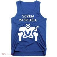 Hip Dysplasia Gift Screw Dysplasia Awareness Funny Gift Tank Top thumb 0