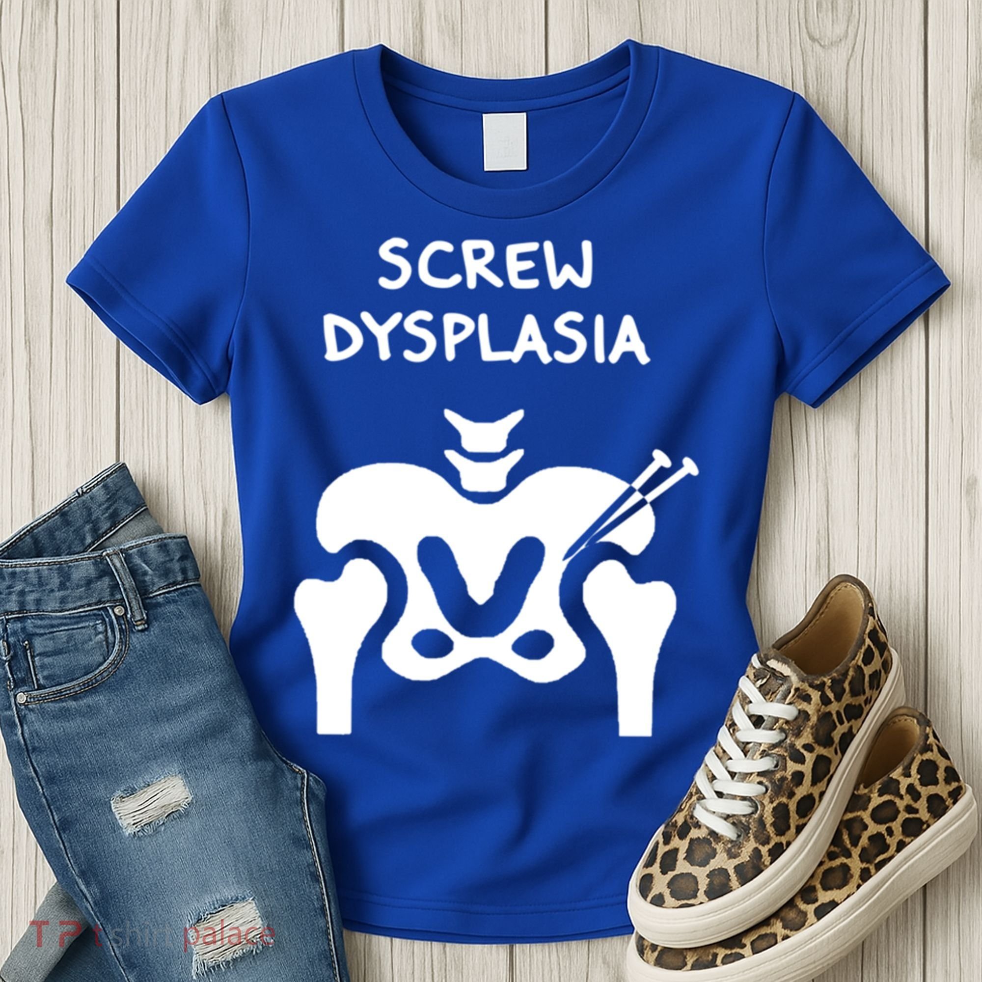 Hip Dysplasia Gift Screw Dysplasia Awareness Funny Gift Women's T-Shirt