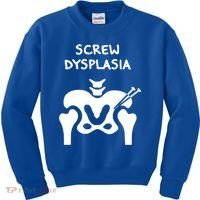 Hip Dysplasia Gift Screw Dysplasia Awareness Funny Gift Kids Sweatshirt thumb 0