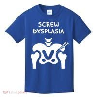 Hip Dysplasia Gift Screw Dysplasia Awareness Funny Gift Kids T-Shirt thumb 0