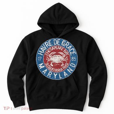 Havre De Grace Md With Blue Crab Hoodie