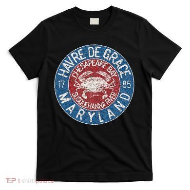 Havre De Grace Md With Blue Crab T-Shirt