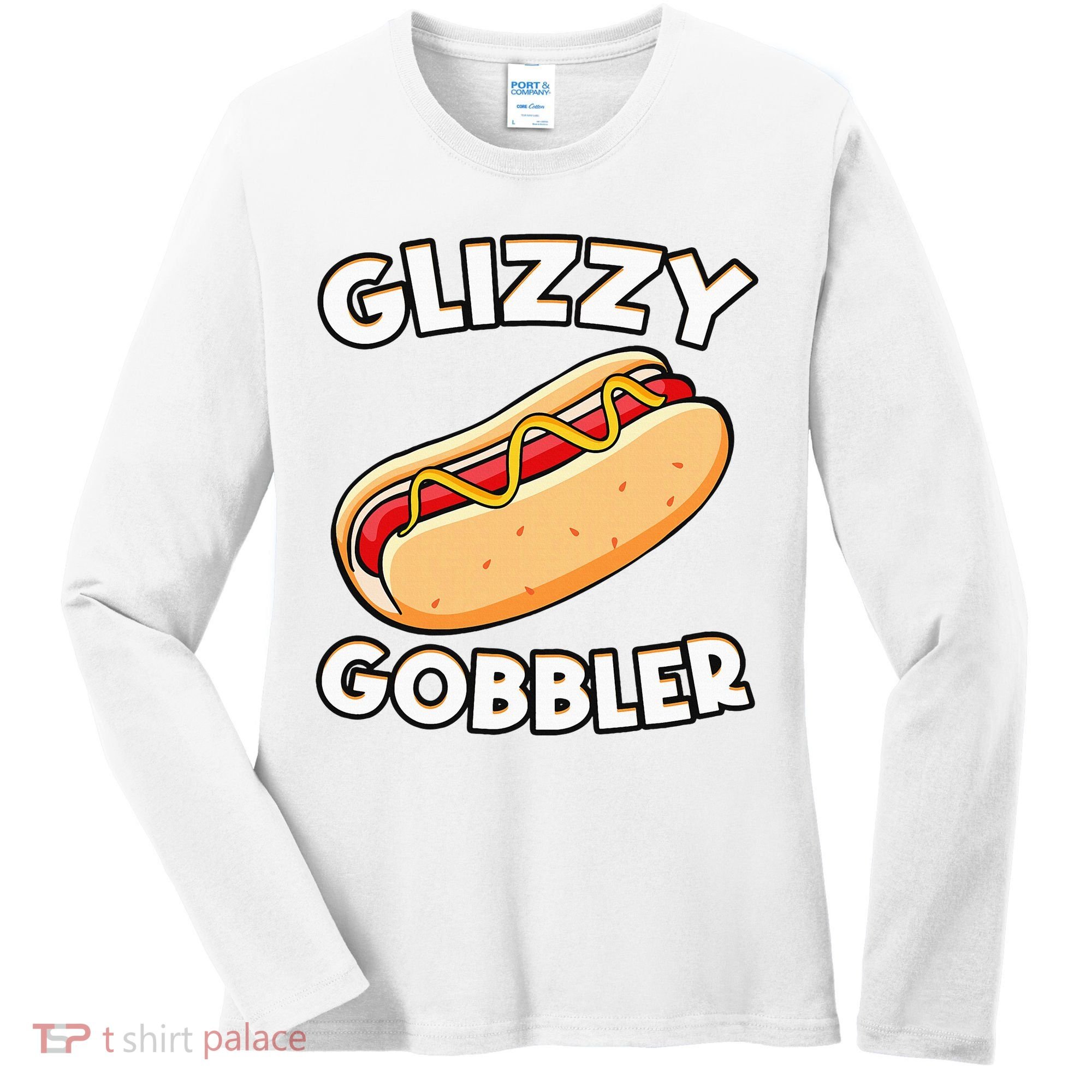 Hot Dog Glizzy Gobbler Number One Glizzy Gladiator Women's Long Sleeve Shirt